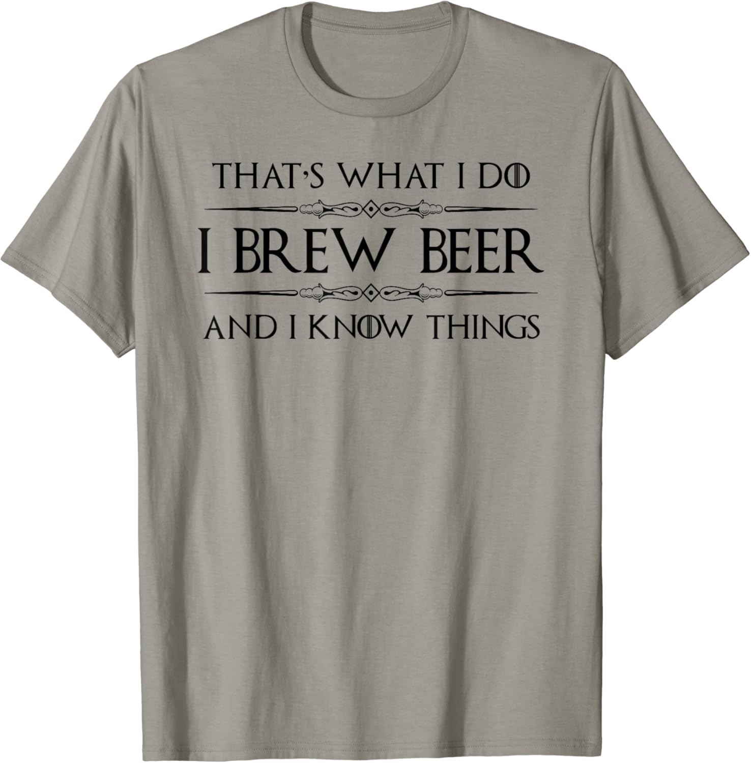 Beer Brewing Gifts I Brew Beer & I Know Things Beer Making TShirt